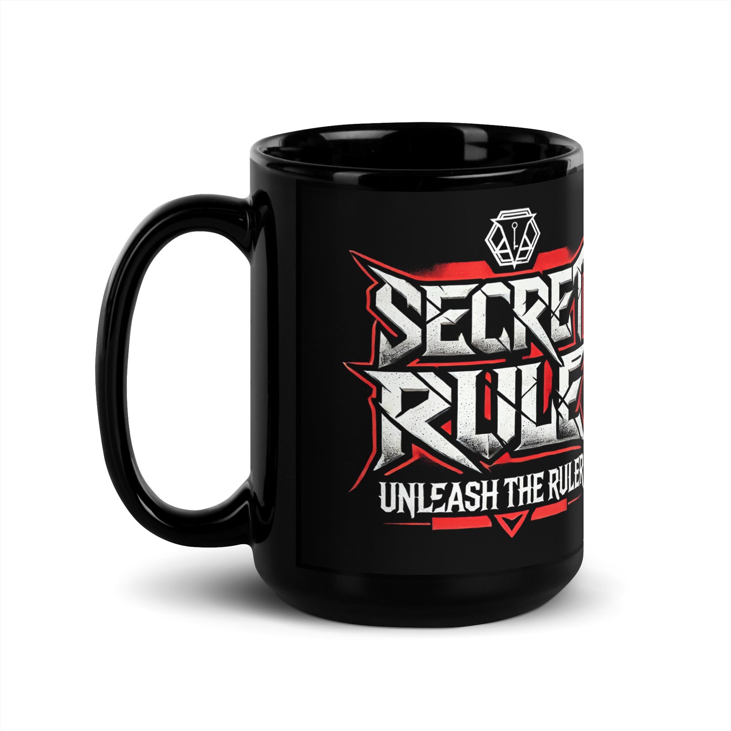 Secret Rule Black Glossy Mug – "Unleash the Ruler" 15 OZ